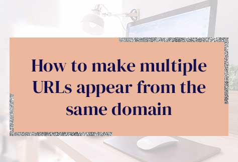 How to make multiple URLs appear from the same domain