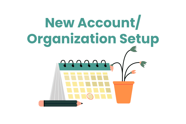 New Account/ Organization Setup