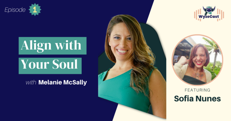 WyzeCast™ Episode 01 - Align with Your Soul: Unveiling the Energy Within with Special Guest Sophia Nunes