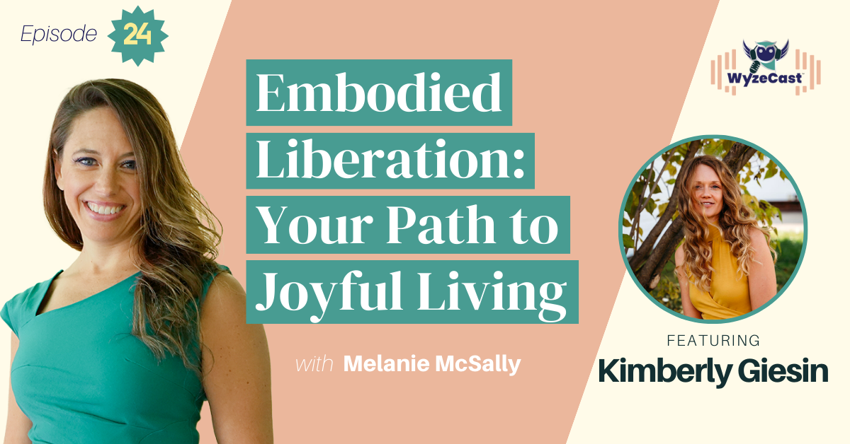 Embodied Freedom: Kimberly Giesin's Guide to Joyful Living